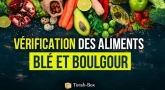 Vérification des aliments : blé et boulgour