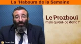 La ‘Haboura de la Semaine : Le Prozboul, mais qu'est-ce donc ?