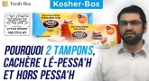Kosher-Box : pourquoi 2 tampons, Cachère Lé-Pessa'h et hors Pessa'h ?