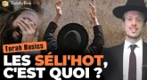 Torah Basics : Les Séli'hot, c'est quoi ?