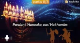 Histoire de ‘Hanouka en Podcast (partie 8/8)