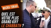 Micro-Torah : Quel est votre plus grand Kiff le Chabbath ?