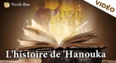 L'histoire complète de 'Hanouka racontée en vidéo