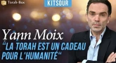Kitsour - Yann Moix : "La Torah est un cadeau pour l'humanité"