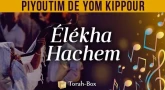 Élékha Hachem - Piyoutim de Yom Kippour