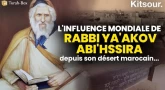 "L'Influence Mondiale De Rabbi Ya'akov Abi'hssira Depuis Son Désert Marocain..." Kitsour