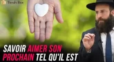 Savoir aimer son prochain tel qu'il est