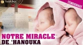 Ségoula du 8ème jour : notre miracle de 'Hanouka !