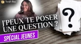 J'peux Te Poser Une Question ? Spécial Jeunes : peurs, difficultés, réseaux sociaux, réussite etc.
