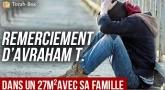 Remerciement en vidéo d’Avraham T. vivant avec sa famille dans un 27m² dont une fille victime d’un AVC