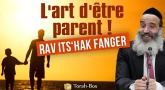 L'art d'être parent ! (Rav Fanger)