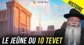 L'histoire du Jeûne du 10 Tevet