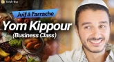 Juif à l’arrache : Yom Kippour (Business Class)