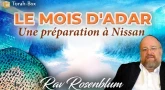 Le mois d'Adar - une préparation à Nissan