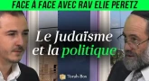 Face-à-Face... avec Rav Peretz - Judaïsme & Politique