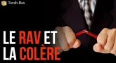 Le Rav et la colère 