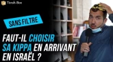 Sans Filtre - Faut-il choisir sa Kippa en arrivant en Israël ?