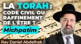 Michpatim - La Torah, code civil ou raffinement de l'être ?