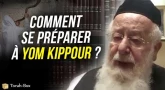 Comment se préparer pour Yom Kippour ?