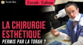 Torah-Tabou : la Chirurgie Esthétique, permis ?