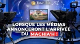 Lorsque les Médias annonceront l'arrivée du Machia'h