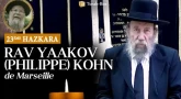 Hommage au Rav Yaakov (Philippe) Kohn de Marseille - 23ème Hazkara