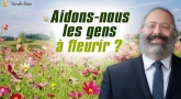 Aidons-nous les gens à fleurir ?