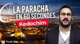 La Paracha en 60 secondes - Kedochim