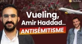 Vueling, Amir Haddad et autres affaires d'antisémitisme