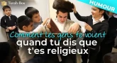 Humour : comment les gens te voient quand tu dis que t'es religieux