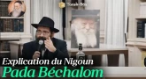 Explication du Nigoun Pada Béchalom