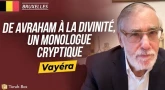 Paracha Vayéra avec le Grand-Rabbin de Bruxelles : D'Abraham à la Divinité, un monologue cryptique