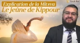 Explication de la Mitsva du Jeûne de Kippour