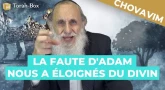 Chovavim - La faute d'Adam nous a éloigné du divin