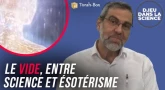 D.ieu dans la Science! Le vide, entre science et ésotérisme