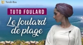 Tuto Foulard : Le foulard de plage