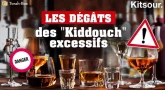 "Les dégâts des "Kiddouch" alcoolisés et excessifs" Kitsour.