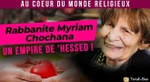 Au cœur du monde religieux : Rabbanite Myriam Chochana, un empire de 'Hessed !