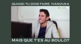 Humour : Quand tu dois faire 'Hanouka mais que t'es au boulot