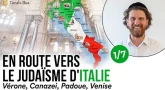 En route vers le Judaïsme d'Italie (partie 1/7) : Vérone, Canazei, Padoue, Venise