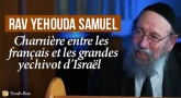 Nos Maîtres Français - Rav Yéhouda Samuel - Charnière entre le public français et les grandes Yéchivot d'Israël
