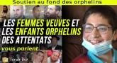 Les Femmes Veuves et les Enfants Orphelins des Attentats Vous Parlent