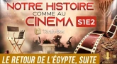 NOTRE HISTOIRE COMME AU CINÉMA 🎦 S1E2 -  LE RETOUR DE L'ÉGYPTE, SUITE