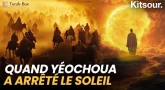 "Quand Yéhochoua a arrêté le soleil" Kitsour.