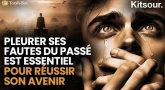 "Pleurer Ses Fautes Du Passé Est Essentiel Pour Réussir Son Avenir" Kitsour.