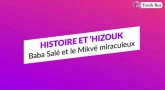 Histoire et 'Hizouk : Baba Salé et le Mikvé miraculeux