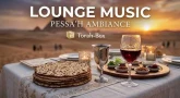 Pessa'h Lounge Ambiance 🎶 É'had Mi Yodéa & Ma Nichtana