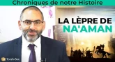 Chronique de notre Histoire : La lèpre de Na'aman
