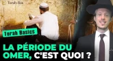 Torah Basics : La période du Omer, c'est quoi ?