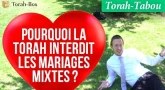 Torah-Tabou : Pourquoi la Torah Interdit les Mariages Mixtes ?